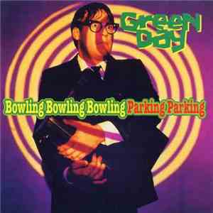 Green Day - Bowling Bowling Bowling Parking Parking download free Green Day - Bowling Bowling Bowling Parking Parking download mp3 flac