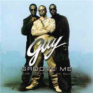 Guy - Groove Me: The Very Best Of Guy download free Guy - Groove Me: The Very Best Of Guy download mp3 flac