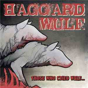 Haggard Wulf - Those Who Cried Wulf... download mp3 flac