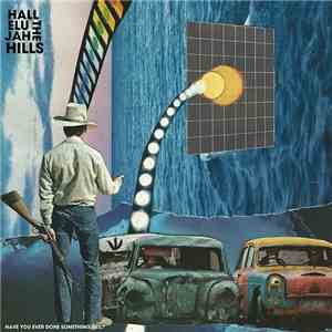Hallelujah The Hills - Have You Ever Done Something Evil? download free Hallelujah The Hills - Have You Ever Done Something Evil? download mp3 flac