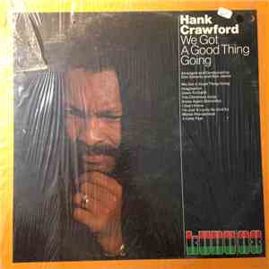Hank Crawford - We Got A Good Thing Going download mp3 flac