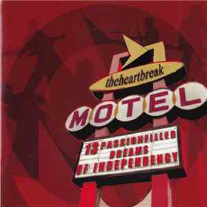 Heartbreak Motel - 13 Passionfilled Dreams Of Independency download mp3 flac