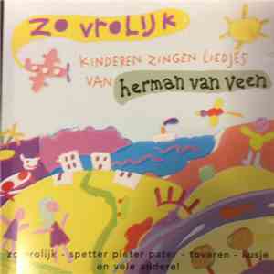 Herman van Veen - Zo Vrolijk. Kinderen Zingen Liedjes van Herman van Veen download free