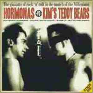 Hormonas Vs Kim's Teddy Bears - The Giants Of Rock'n'Roll In The Match Of The Millenium download free