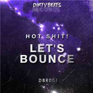 Hot Shit! - Let's Bounce download free Hot Shit! - Let's Bounce download mp3 flac