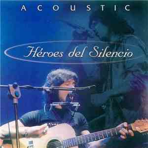 Héroes Del Silencio - Acoustic download free