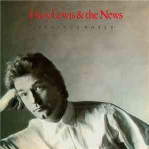 Huey Lewis & The News - Perfect World download free