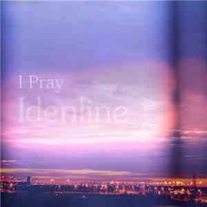 Idenline - I Pray download free