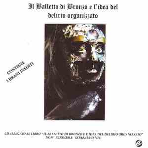 Il Balletto Di Bronzo - Il Balletto Di Bronzo E L'Idea Del Delirio Organizzato download mp3 flac