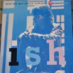 Ish - You're My Only Lover download free Ish - You're My Only Lover download mp3 flac