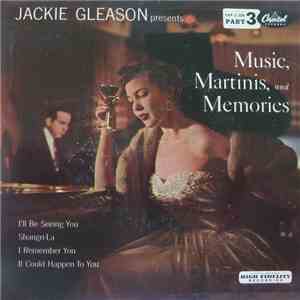 Jackie Gleason - Music, Martinis, And Memories (Part 3) download free Jackie Gleason - Music, Martinis, And Memories (Part 3) download mp3 flac