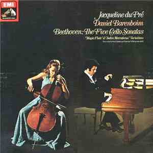 Jacqueline du Pré, Daniel Barenboim - Beethoven: The Five Cello Sonatas "Magic Flute" And "Judas Maccabaeus" Variations download mp3 flac