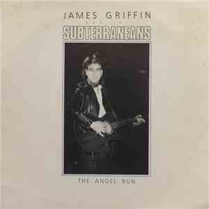 James Griffin  And The Subterraneans  - The Angel Run download free