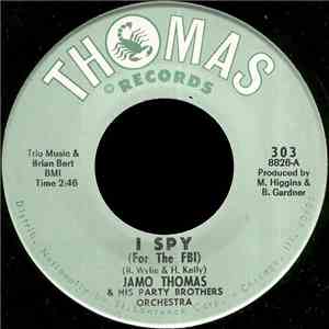 Jamo Thomas & His Party Brothers Orchestra - I Spy (For The FBI) / Snake Hip Mama download mp3 flac
