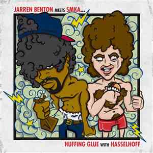 Jarren Benton Meets SMKA - Huffing Glue With Hasselhoff download mp3 flac