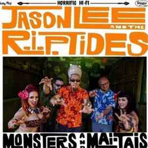 Jason Lee And The R.I.P. Tides - Monsters And Mai Tais download free