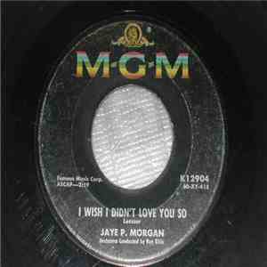 Jaye P. Morgan - I Wish I Didn't Love You download free Jaye P. Morgan - I Wish I Didn't Love You download mp3 flac