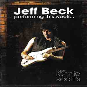 Jeff Beck - Performing This Week... Live At Ronnie Scott's download free Jeff Beck - Performing This Week... Live At Ronnie Scott's download mp3 flac