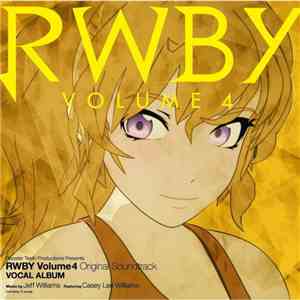 Jeff Williams  - RWBY Volume 4 Original Soundtrack download mp3 flac