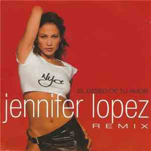 Jennifer Lopez - El Deseo De Tu Amor (Remix) download free Jennifer Lopez - El Deseo De Tu Amor (Remix) download mp3 flac