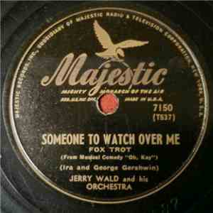 Jerry Wald And His Orchestra - Someone To Watch Over Me / The Continental (You Sing While You're Dancing) download free Jerry Wald And His Orchestra - Someone To Watch Over Me / The Continental (You Sing While You're Dancing) download mp3 flac