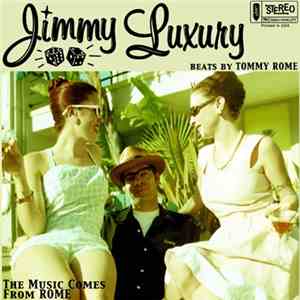 Jimmy Luxury - The Music Comes From Rome download free Jimmy Luxury - The Music Comes From Rome download mp3 flac
