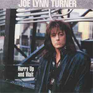 Joe Lynn Turner - Hurry Up And Wait download mp3 flac