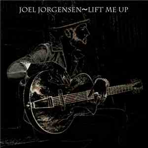 Joel Jorgensen - Lift Me Up download free Joel Jorgensen - Lift Me Up download mp3 flac