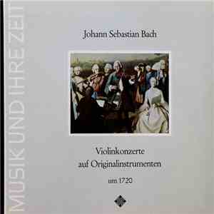 Johann Sebastian Bach - Concentus Musicus Wien, Nikolaus Harnoncourt - Violinkonzerte Auf Originalinstrumenten Um 1720 - BWV 1043, BWV 1042, BWV 1041 download free Johann Sebastian Bach - Concentus Musicus Wien, Nikolaus Harnoncourt - Violinkonzerte Auf Originalinstrumenten Um 1720 - BWV 1043, BWV 1042, BWV 1041 download mp3 flac