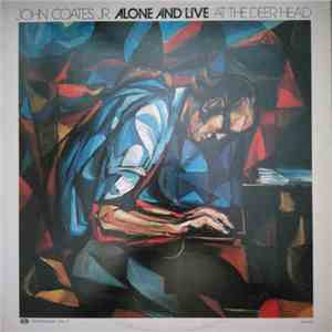 John Coates, Jr - Alone And Live At The Deer Head download mp3 flac