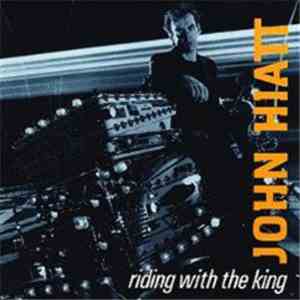 John Hiatt - Riding With The King download mp3 flac