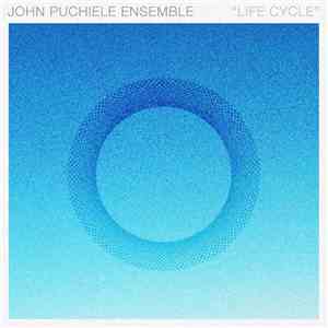 John Puchiele Ensemble - Life Cycle download mp3 flac