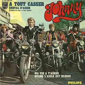 Johnny - A Tout Casser / Cheval D'Acier (Extraits Du Film "A Tout Casser") download free Johnny - A Tout Casser / Cheval D'Acier (Extraits Du Film "A Tout Casser") download mp3 flac