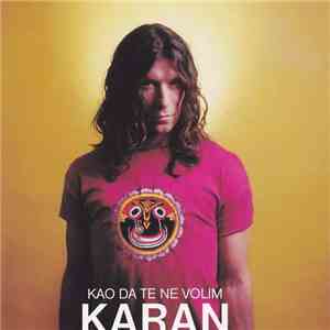 Karan - Kao Da Te Ne Volim download free