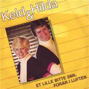 Keld Og Hilda - Et Lille Bitte Smil / Forår I Luften download mp3 flac