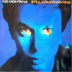 Kid Montana - Still Color Waiting download mp3 flac