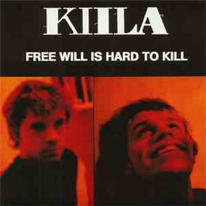 Kiila - Free Will Is Hard To Kill download free