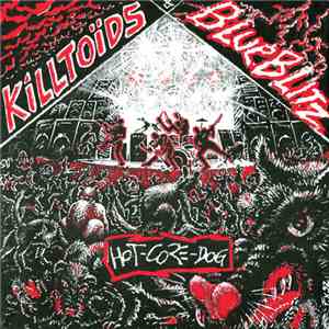Killtoïds / Blue Blitz - Hot-Core-Dog download mp3 flac