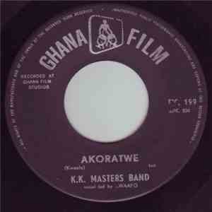 K.K. Masters Band - Akoratwe / Fre No Ma Me Odo download free K.K. Masters Band - Akoratwe / Fre No Ma Me Odo download mp3 flac
