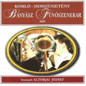 Komló-Hosszúhetény Bányász Fúvószenekar - Komló-Hosszúhetény Bányász Fúvószenekar download free