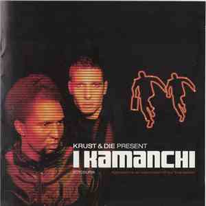 Krust & Die Present I Kamanchi - I Kamanchi download free Krust & Die Present I Kamanchi - I Kamanchi download mp3 flac
