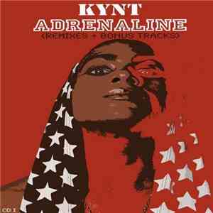 Kynt - Adrenaline (Remixes + Bonus Tracks) CD1 download mp3 flac