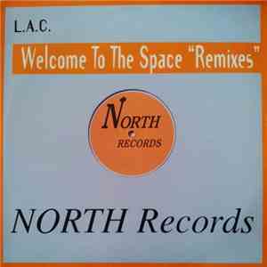 LAC - Welcome To The Space (Remixes) download free LAC - Welcome To The Space (Remixes) download mp3 flac