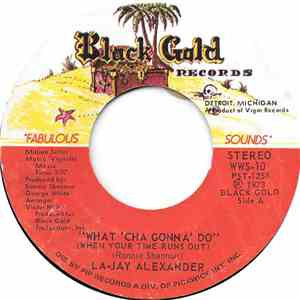 La-Jay Alexander - What 'Cha Gonna' Do (When Your Time Runs Out) / Say So download free