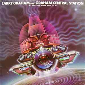 Larry Graham And Graham Central Station - My Radio Sure Sounds Good To Me download mp3 flac