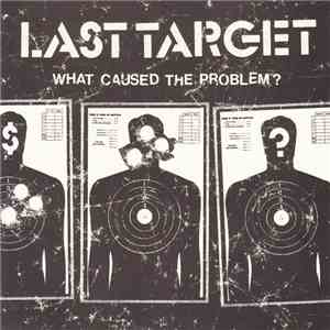 Last Target - What Caused The Problem? download free