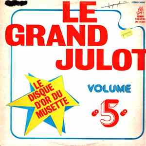 Le Grand Julot - Le Disque D'or Du Musette Volume 5 download mp3 flac