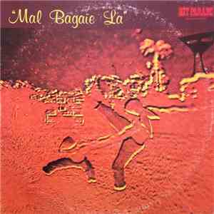Le Groupe Mal Bagaïe La - Mal Bagaïe La download mp3 flac