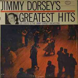 Lee Castle & The Jimmy Dorsey Orchestra - Jimmy Dorsey's Greatest Hits download free Lee Castle & The Jimmy Dorsey Orchestra - Jimmy Dorsey's Greatest Hits download mp3 flac