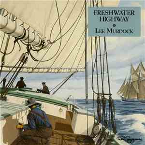 Lee Murdock - Freshwater Highway download free Lee Murdock - Freshwater Highway download mp3 flac